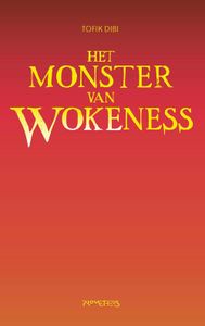 Het Monster van Wokeness - Tofik Dibi - ebook