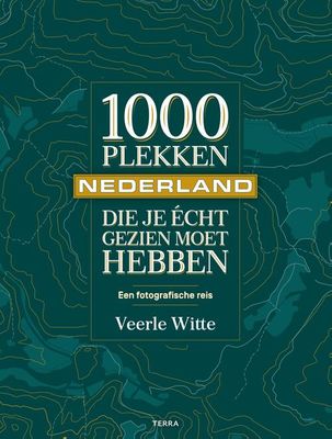 1000 plekken die je écht gezien moet hebben - Nederland - Veerle Witte - Hardcover (9789089899316)