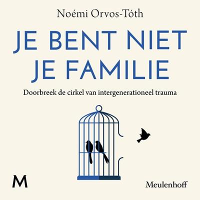 Je bent niet je familie
