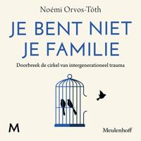 Je bent niet je familie