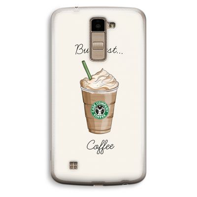 But first coffee: LG K10 (2016) Transparant Hoesje