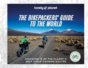 Fietsgids the Bikepacker's Guide to the World | Lonely Planet