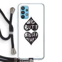 Big butt bigger heart: Samsung Galaxy A32 4G Transparant Hoesje met koord