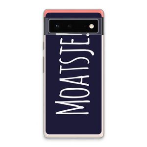 Moatsje!: Google Pixel 6 Transparant Hoesje