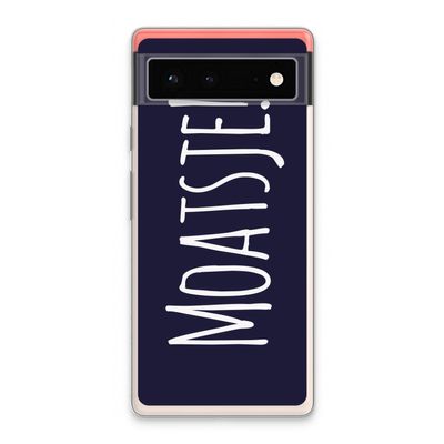 Moatsje!: Google Pixel 6 Transparant Hoesje