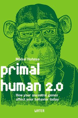 Primal human 2.0 - Mikkel Hofstee - ebook