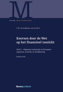 Koersen door de Wet op het financieel toezicht - Deel I - Algemene nationale en Europese aspecten, toezicht en handhaving - C.M. Grundmann-van de Krol - ebook