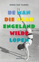 De man die naar Engeland wilde lopen - Johan van Tilburg - ebook - thumbnail