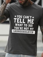 You Can't Tell Me What To Do You're Not My Granddaughters Letter Shirt