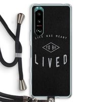 To be lived: Sony Xperia 5 III Transparant Hoesje met koord