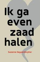 Ik ga even zaad halen (Paperback) Ik ga even zaad halen (Paperback)