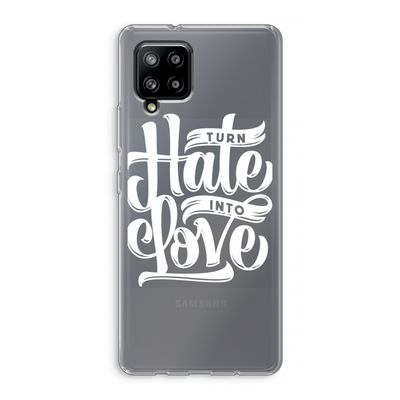 Turn hate into love: Samsung Galaxy A42 5G Transparant Hoesje