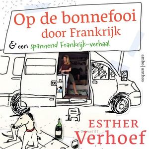 Op de bonnefooi door Frankrijk