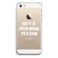 Morning person: iPhone 5 / 5S / SE Transparant Hoesje