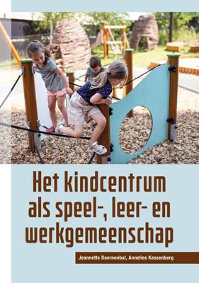 Het kindcentrum als speel-, leer- en werkgemeenschap (Paperback)