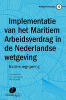 Implementatie van het maritiem arbeidsverdrag in de Nederlandse wetgeving (Paperback)