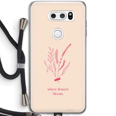 Where flowers bloom: LG V30 Transparant Hoesje met koord