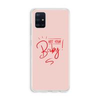 Not Your Baby: Galaxy A51 4G Transparant Hoesje