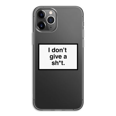 Don't give a shit: iPhone 11 Pro Transparant Hoesje