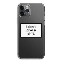 Don't give a shit: iPhone 11 Pro Transparant Hoesje