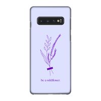 Be a wildflower: Samsung Galaxy S10 4G Volledig Geprint Hoesje