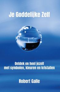 Je goddelijke zelf - Robert Galle - ebook