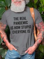 The Real Pandemic Is How Stupid Everyone Is Casual Short Sleeve T-shirt - thumbnail