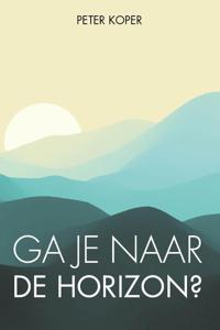 Ga je naar de horizon? (Paperback)