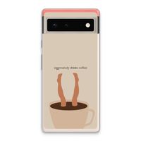 Aggressively drinks coffee: Google Pixel 6 Transparant Hoesje