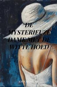 De mysterieuze dame met de witte hoed - John Hatcliff - ebook