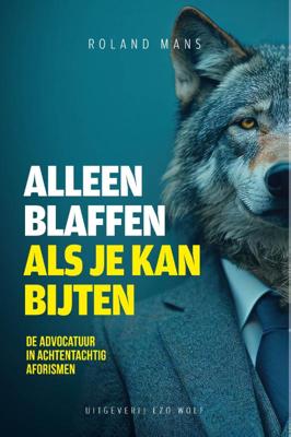 Alleen blaffen als je bijten kan (Paperback)