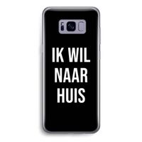 Ik wil naar huis - Zwart: Samsung Galaxy S8 Transparant Hoesje