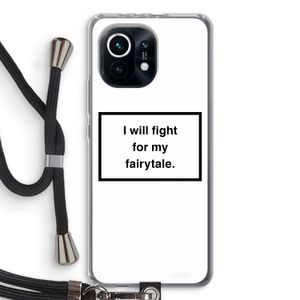 Fight for my fairytale: Xiaomi Mi 11 Transparant Hoesje met koord
