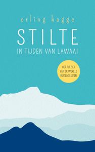 Stilte in tijden van lawaai - Erling Kagge - ebook