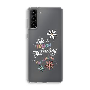 Tough Life: Samsung Galaxy S21 Plus Transparant Hoesje