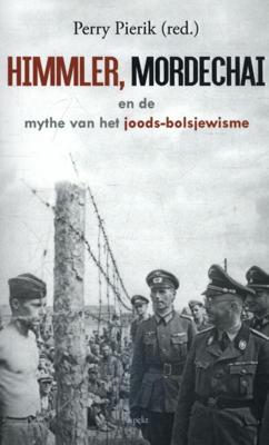 Himmler, Mordechai en de mythe van het joods-bolsjewisme (Paperback)