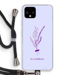 Be a wildflower: Pixel 4 Transparant Hoesje met koord