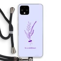 Be a wildflower: Pixel 4 Transparant Hoesje met koord