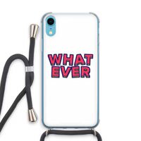 Whatever: iPhone XR Transparant Hoesje met koord Whatever: iPhone XR Transparant Hoesje met koord