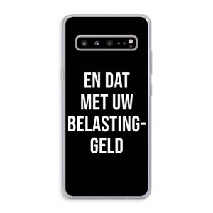Belastinggeld - Zwart: Samsung Galaxy S10 5G Transparant Hoesje