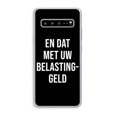 Belastinggeld - Zwart: Samsung Galaxy S10 5G Transparant Hoesje