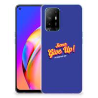 OPPO A94 5G | Reno5 Z | Siliconen hoesje | met naam Never Give Up
