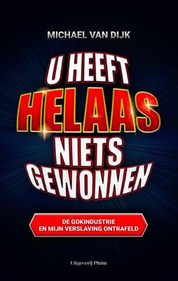 U heeft helaas niets gewonnen - Michael van Dijk - ebook