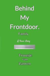 Behind my front door - Truusje Van Zanten - ebook