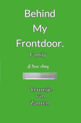 Behind my front door - Truusje Van Zanten - ebook