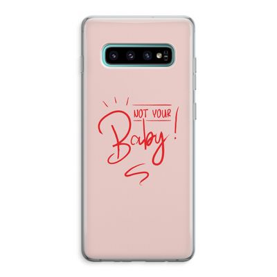 Not Your Baby: Samsung Galaxy S10 Plus Transparant Hoesje