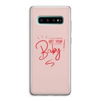 Not Your Baby: Samsung Galaxy S10 Plus Transparant Hoesje