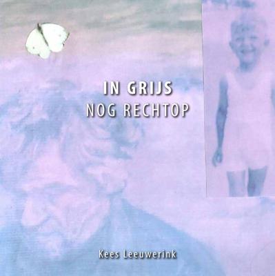 In grijs nog rechtop (Paperback)