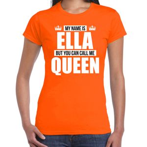 Naam cadeau t-shirt my name is Ella - but you can call me Queen oranje voor dames