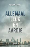 Allemaal leuk en aardig - Rogier van Vuure - ebook